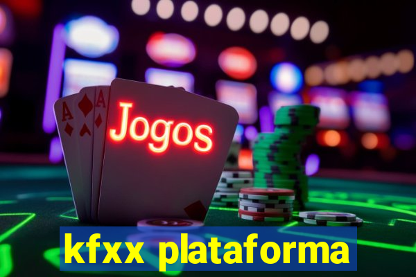 kfxx plataforma